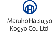 Maruho Hatsujyo Kogyo Co.,Ltd